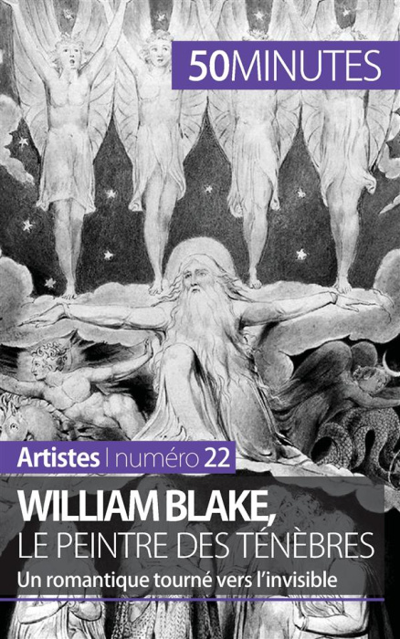 Emprunter William Blake, le peintre des ténèbres. Un romantique tourné vers l'invisible livre