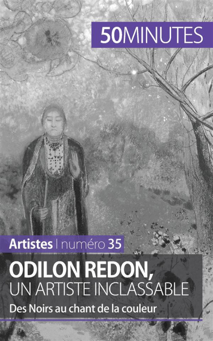 Emprunter Odilon Redon, un artiste inclassable. Des Noirs au chant de la couleur livre