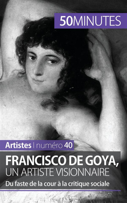 Emprunter Francisco de Goya, un artiste visionnaire. Du faste de la cour à la critique sociale livre