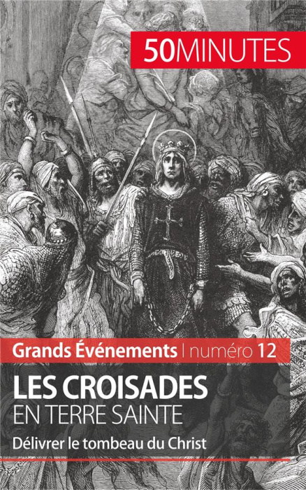 Emprunter Les croisades en terre sainte. Délivrer le tombeau du Christ livre