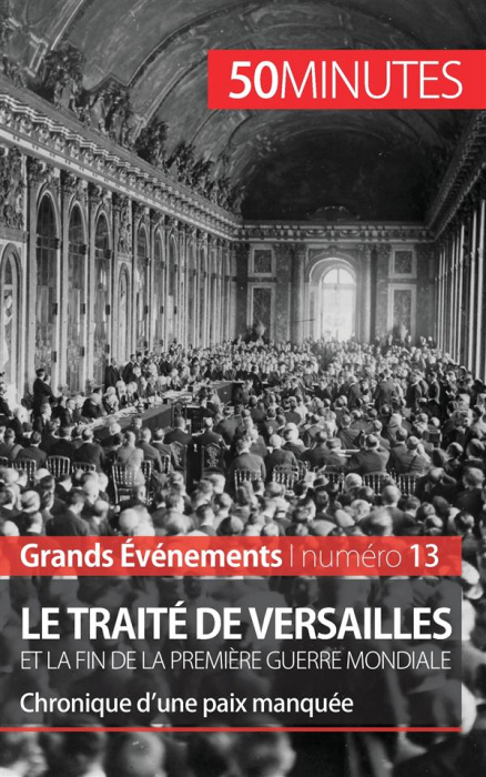 Emprunter Le traité de Versailles et la fin de la première guerre mondiale. Chronique d'une paix manquée livre