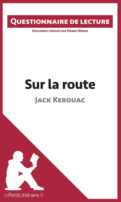 Emprunter Sur la route de Jack Kerouac. Questionnaire de lecture livre