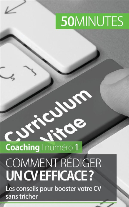 Emprunter Comment rédiger un CV efficace ? Les conseils pour booster votre CV sans tricher livre