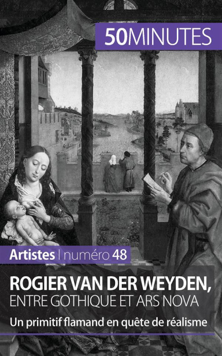 Emprunter Rogier van der Weyden, entre gothique et ars nova. Un primitif flamand en quête de réalisme livre