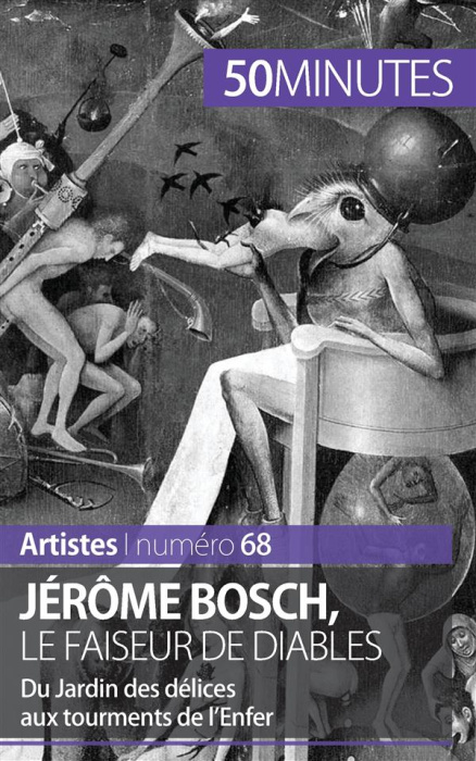 Emprunter Jérôme Bosch, le faiseur de diables. Du Jardin des délices aux tourments de l'Enfer livre