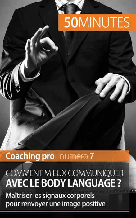 Emprunter Comment mieux communiquer avec le body language ? Maîtriser les signaux corporels pour renvoyer une livre