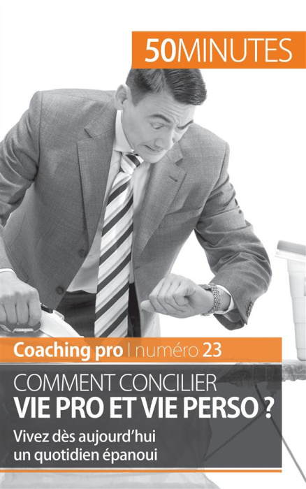 Emprunter Comment concilier vie pro et vie perso ? Vivez dès aujourd'hui un quotidien épanoui livre