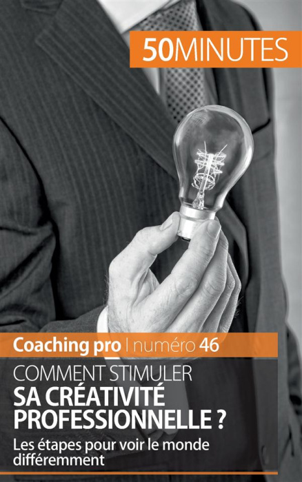 Emprunter Comment stimuler sa créativité professionnelle ? Les étapes pour voir le monde différemment livre