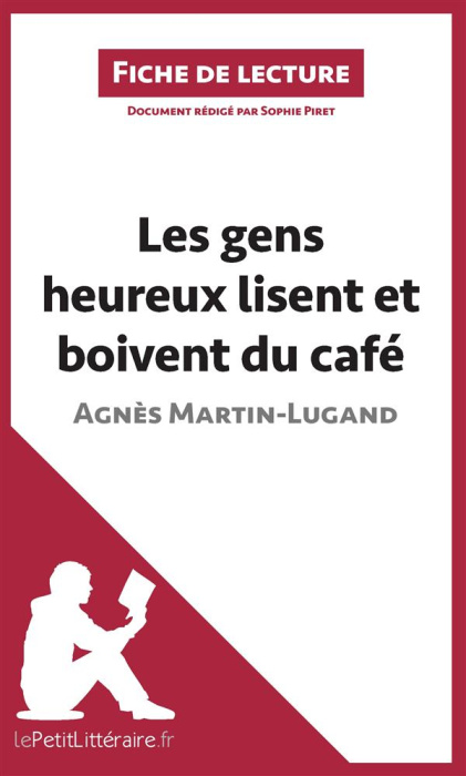 Emprunter Les gens heureux lisent et boivent du café. Résumé complet et analyse détaillée de l'oeuvre livre