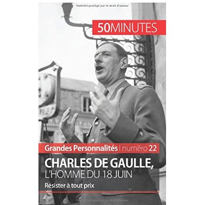 Emprunter Charles de gaulle, l'homme du 18 juin. Résister à tout prix livre