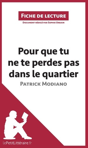 Emprunter Pour que tu ne te perdes pas dans le quartier de Patrick Modiano. Résumé complet et analyse détaillé livre