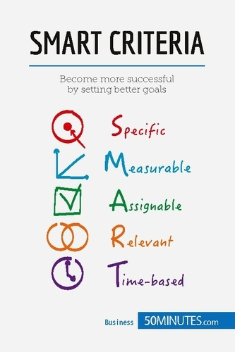 Emprunter The smart Criteria. The SMART way to set objectives livre
