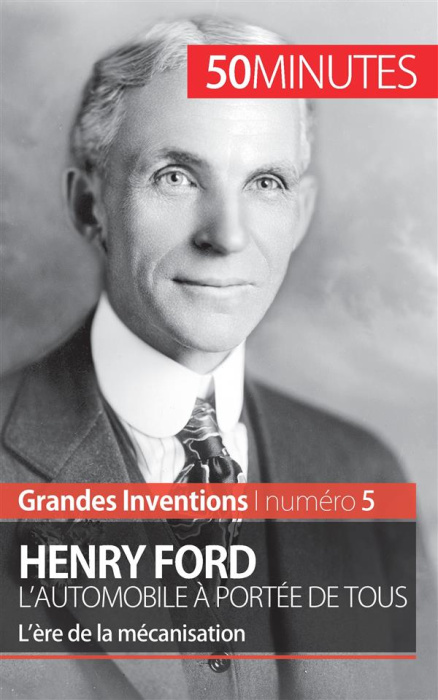 Emprunter Henry Ford, l'automobile à portée de tous. L'ère de la mécanisation livre