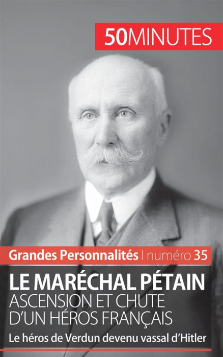 Emprunter Le maréchal Pétain. Ascension et chute d'un héros français. Le héros de Verdun devenu vassal d'Hitle livre