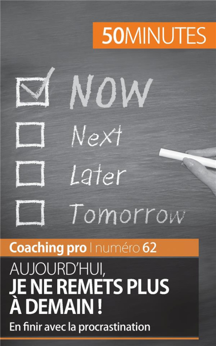 Emprunter Aujourd'hui, je ne remets plus à demain ! En finir avec la procrastination livre