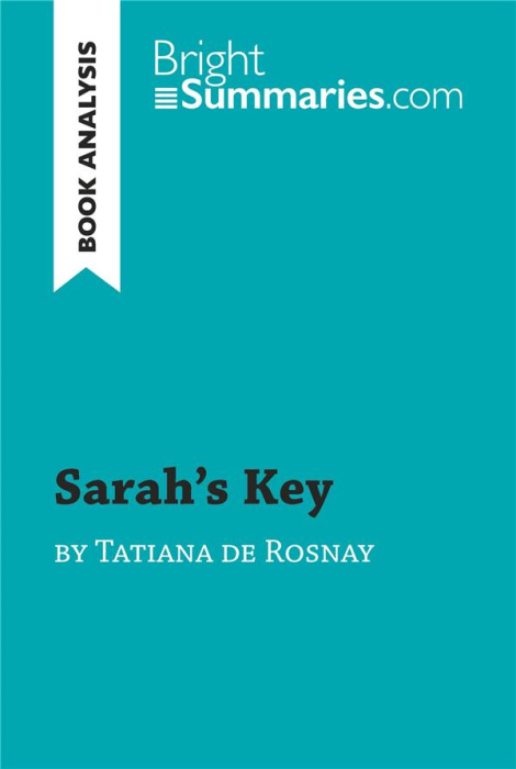 Emprunter SARAH'S KEY BY TATIANA DE ROSNAY (BOOK ANALYSIS) - DETAILED SUMMARY, ANALYSIS AND READING GUIDE livre