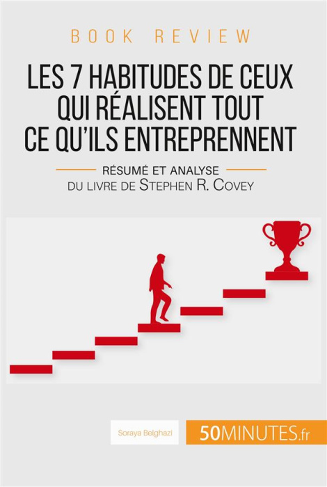 Emprunter Les 7 habitudes de ceux qui réalisent tout ce qu'ils entreprennent. Résumé et analyse du livre de St livre
