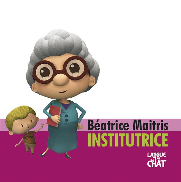 Emprunter Béatrice Maitris, institutrice livre
