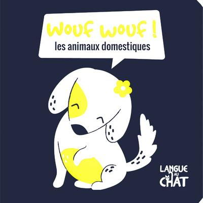 Emprunter Wouf-wouf ! Les animaux domestiques livre