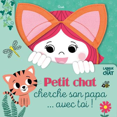 Emprunter Petit chat cherche son papa... avec toi ! Avec des oreilles de chat livre