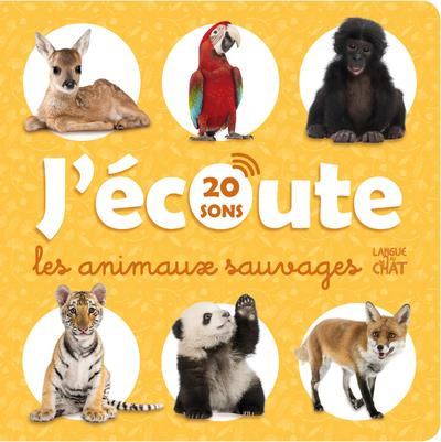 Emprunter J'écoute les animaux sauvages. 20 sons livre