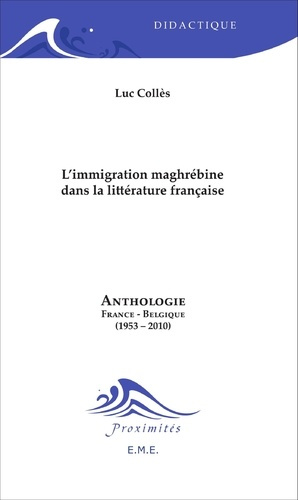 Emprunter L'immigration maghrébine dans la littérature française. Anthologie France-Belgique (1953-2010) livre