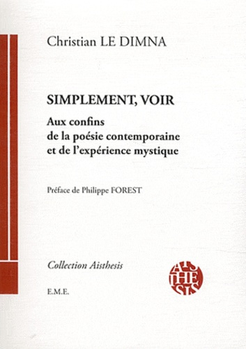 Emprunter Simplement, voir. Aux confins de la poésie contemporaine et de l'expérience mystique livre