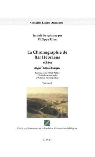 Emprunter La Chronographie de Bar Hebraeus. L'histoire du monde d'Adam à Kubilai Khan Volume 1 livre