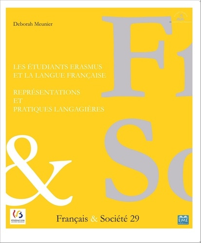 Emprunter Français & Société N° 29 : Les étudiants Erasmus et la langue française. Représentations et pratique livre