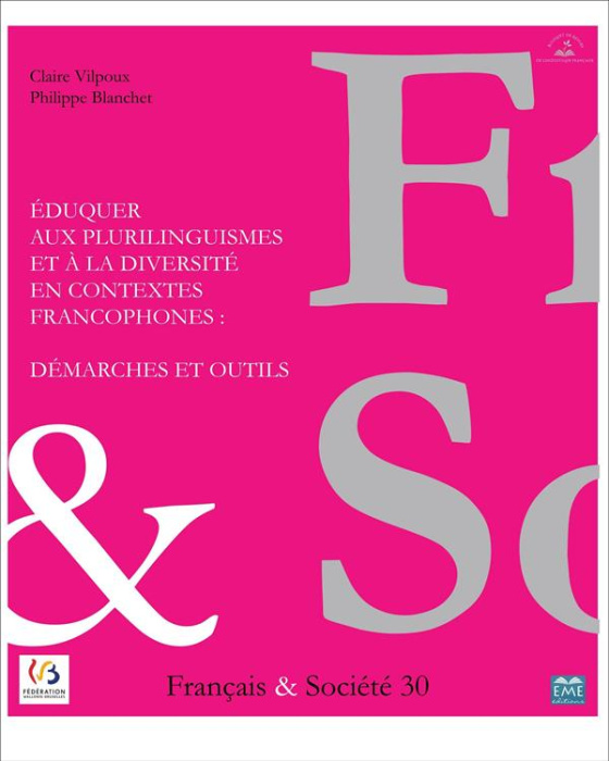 Emprunter Français & Société N° 30 : Eduquer aux plurilinguismes et à la diversité en contextes francophones : livre