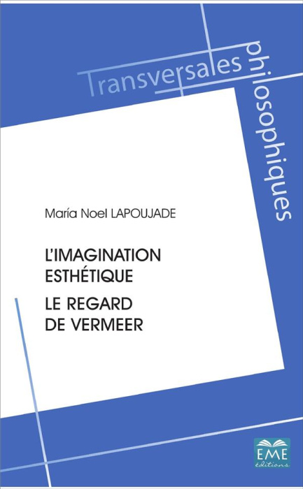 Emprunter L'imagination esthétique. Le regard de Vermeer livre