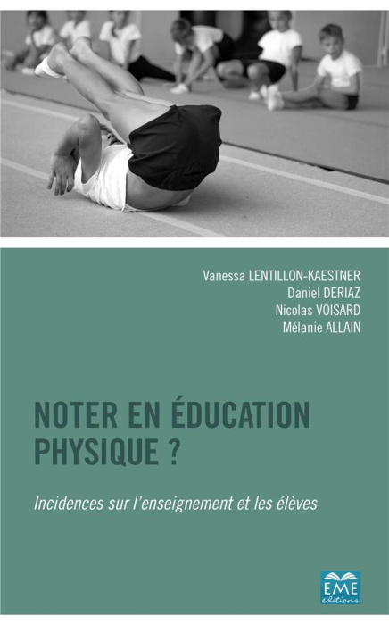 Emprunter Noter en éducation physique ? Incidences sur l'enseignement et les élèves livre
