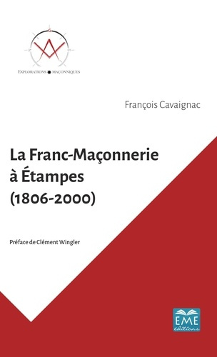 Emprunter La franc-maçonnerie à Etampes (1806-2000) livre