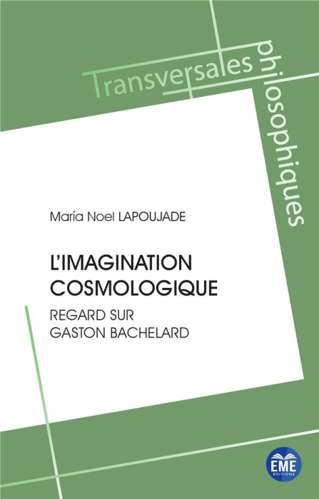 Emprunter L'imagination cosmologique. Regard sur Gaston Bachelard livre