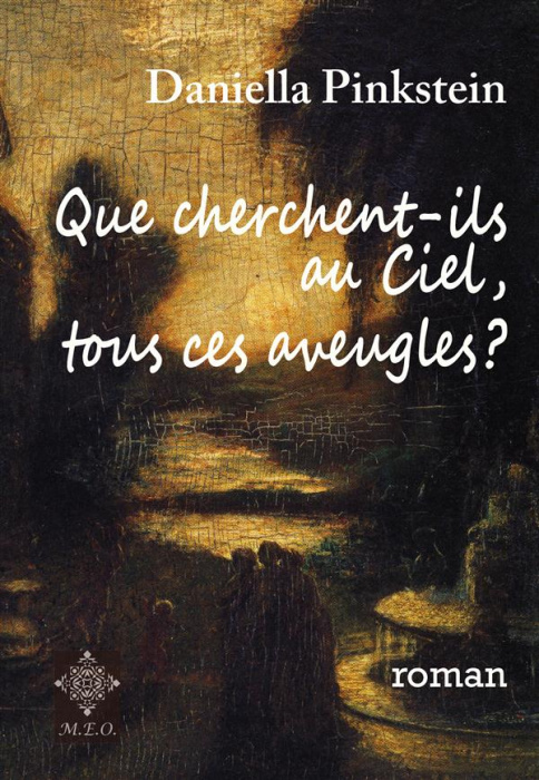 Emprunter Que cherchent-ils au ciel, tous ces aveugles ? livre