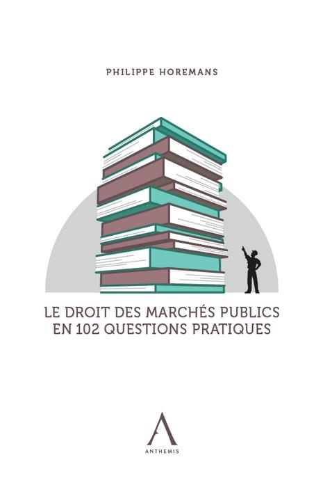 Emprunter Le droit des marchés publics en 102 questions livre
