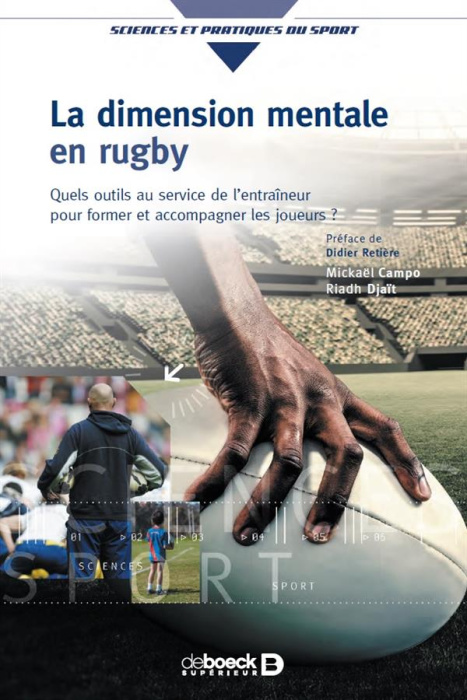 Emprunter La dimension mentale en rugby. Comment optimiser la performance collective et individuelle ? Quels o livre