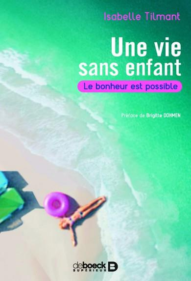 Emprunter Une vie sans enfant. Le bonheur est possible livre