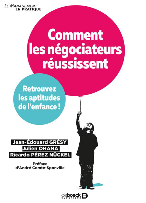 Emprunter Comment les négociateurs réussissent. Retrouvez les aptitudes de l'enfance ! livre
