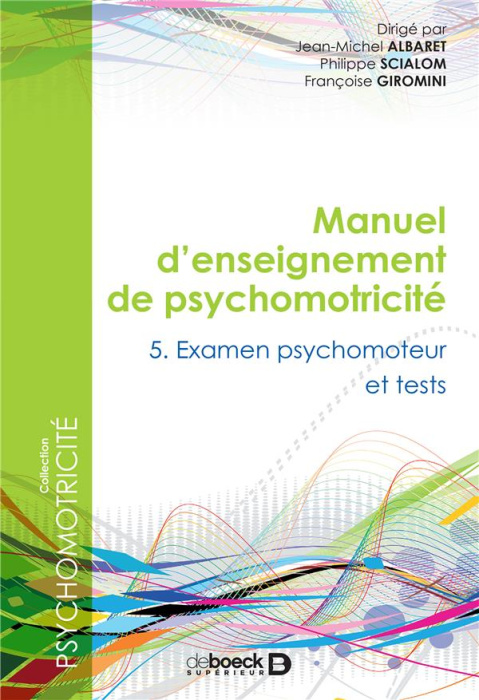 Emprunter Manuel d'enseignement de psychomotricité. Tome 5, Examen psychomoteur et tests livre