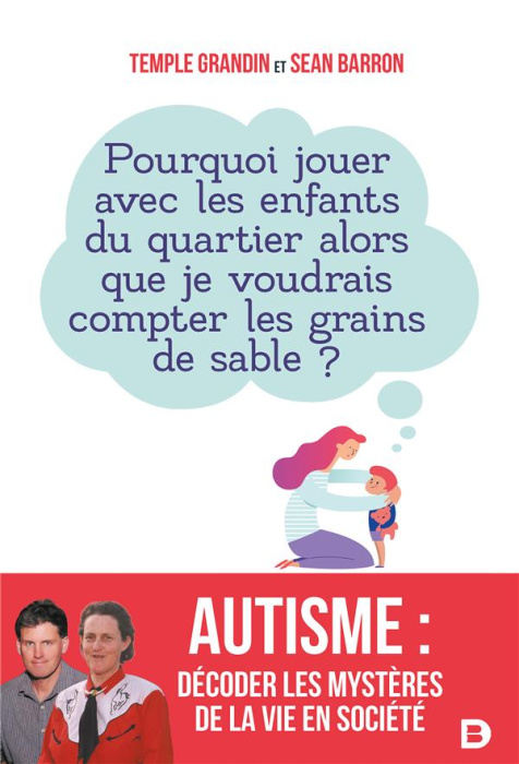 Emprunter Autisme : décoder les mystères de la vie en société. Pourquoi jouer avec les enfants du quartier alo livre
