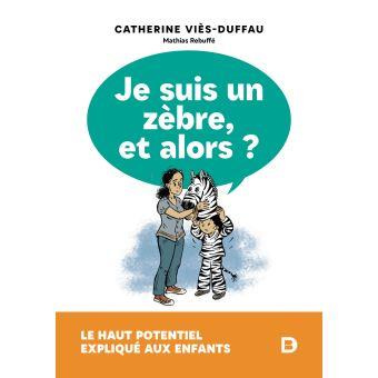 Emprunter Je suis un zèbre, et alors ? Le haut potentiel expliqué aux enfants livre