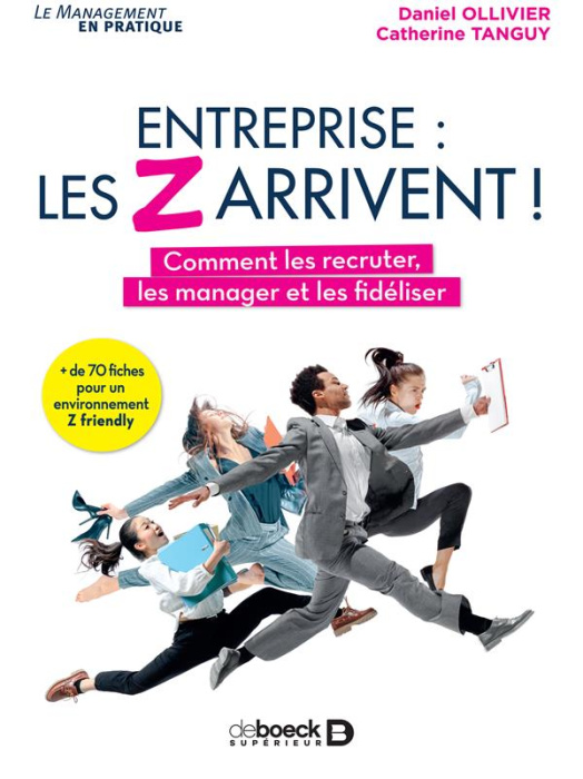Emprunter Entreprise : les Z arrivent ! Comment les attirer, les manager et les fidéliser livre