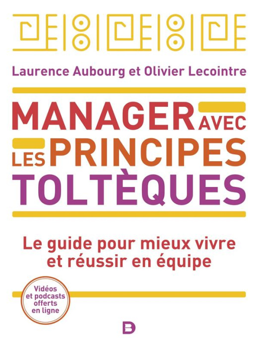 Emprunter Manager avec les principes toltèques. Le guide pour mieux vivre et réussir en équipe, 3e édition livre