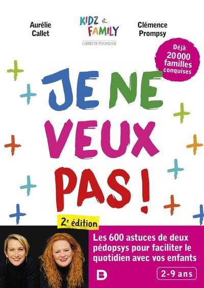 Emprunter Je ne veux pas !. Plus de 600 conseils et astuces pour faciliter votre quotidien avec les enfants livre