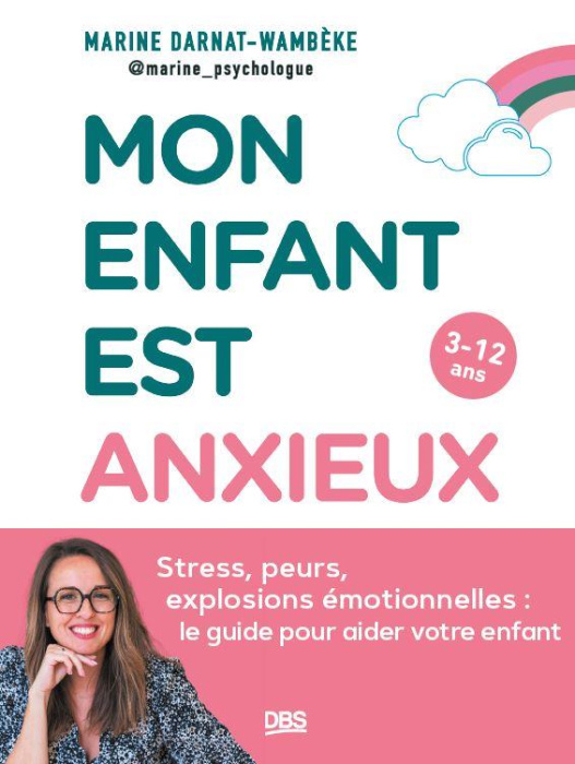 Emprunter Mon enfant est anxieux. Stress, peurs, explosions émotionnelles : le guide pour aider votre enfant livre