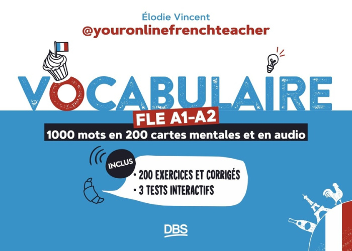 Emprunter Vocabulaire FLE A1-A2. 1000 mots en 200 cartes mentales et en audio. 200 exercices et corrigés. 3 te livre
