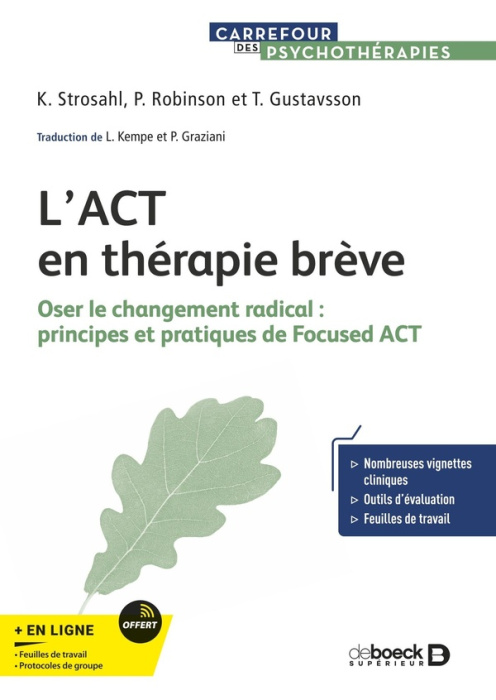 Emprunter L’ACT en thérapie brève. Oser le changement radical : Principes et pratiques de Focused ACT livre