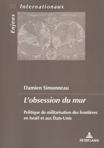 Emprunter L'obsession du mur. Politique de militarisation des frontières en Israël et aux Etats-Unis livre