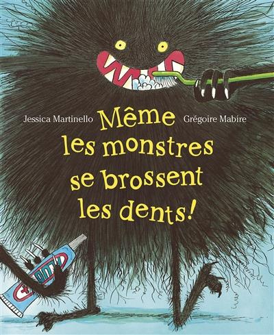 Emprunter Même les monstres se brossent les dents ! livre